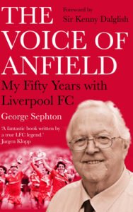 The Voice of Anfield by George Sephton